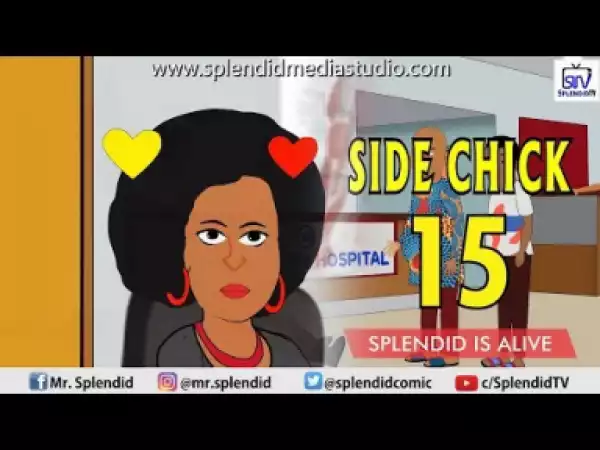 Video: Splendid TV – Side Chick Part 15 (Splendid is Alive)